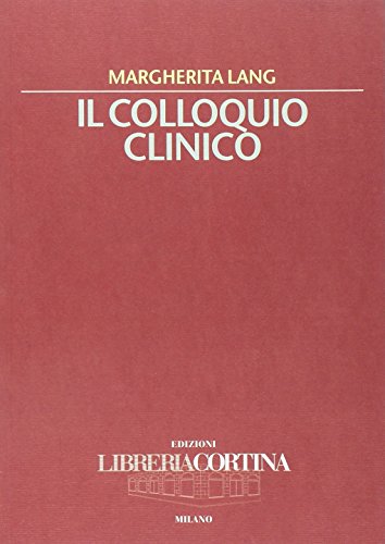 Il colloquio clinico di Margherita Lang edito da Edizioni Libreria Cortina Milano