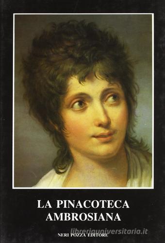 La pinacoteca Ambrosiana. Catalogo delle opere d'arte delle Raccolte Federiciane edito da Neri Pozza