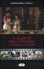 Il gusto del cinema. Almanacco 2008 di Laura Delli Colli edito da Cooper