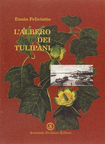 L' albero dei tulipani di Ennio Feliciotto edito da Armando Siciliano Editore