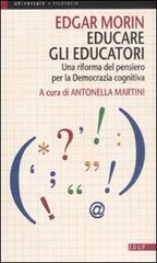 Educare gli educatori. Una riforma del pensiero per la democrazia cognitiva di Edgar Morin edito da EdUP