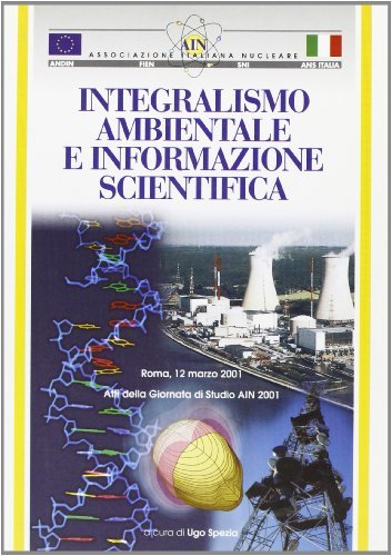 Integralismo ambientale e informazione scientifica edito da 21/mo Secolo