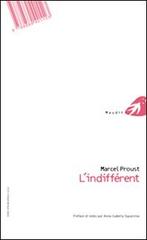 L' indifferente. Testo francese a fronte di Marcel Proust edito da Portaparole
