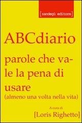 ABCdiario. Parole che vale la pena di usare (almeno una volta nella vita) edito da Zandegù