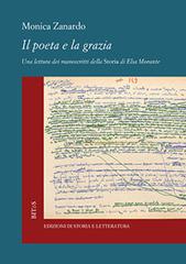 Il poeta e la grazia. Una lettura dei manoscritti della «Storia» di Elsa Morante di Monica Zanardo edito da Storia e Letteratura