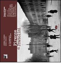 Firenze di Pratolini. Un documentario di Cecilia Mangini. Con DVD edito da Kurumuny