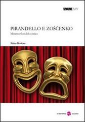 Pirandello e Zoscenko. Metamorfosi del comico di Irina Koleva edito da Screenpress