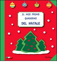 Il mio primo quaderno del Natale di Eugenia Dolzhenkova, Luca Grigolato edito da Papelu