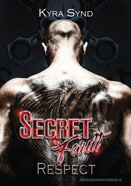 Libro Secret fault. Respect di Kyra Synd Outlawed Malibù di StreetLib