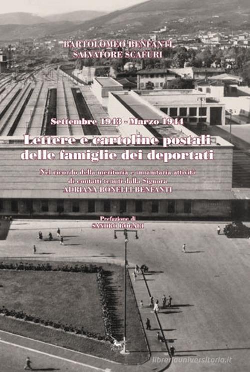 Lettere e cartoline postali delle famiglie dei deportati. Settembre 1943 - Marzo 1944 edito da Pegaso (Firenze)