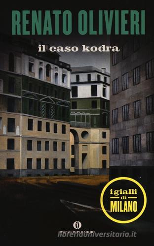 Il caso Kodra. I gialli di Milano di Renato Olivieri edito da Mondadori