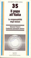 Il papa all'Italia. La responsabilità degli italiani di Giovanni Paolo II edito da EDB