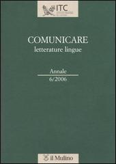Comunicare letterature lingue (2006) vol.6 edito da Il Mulino