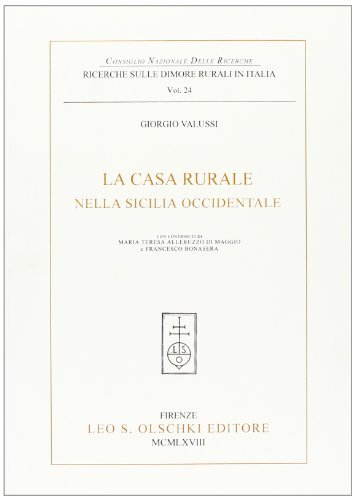 La casa rurale nella Sicilia occidentale di Giorgio Valussi edito da Olschki