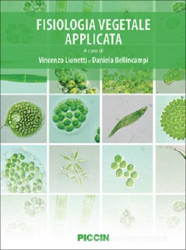 Fisiologia vegetale applicata di Vincenzo Lionetti, Daniela Bellincampi edito da Piccin-Nuova Libraria