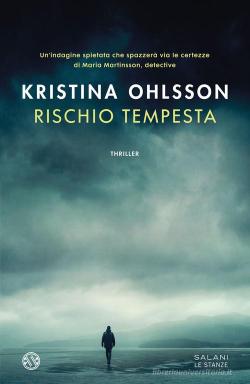 Rischio tempesta di Kristina Ohlsson edito da Salani