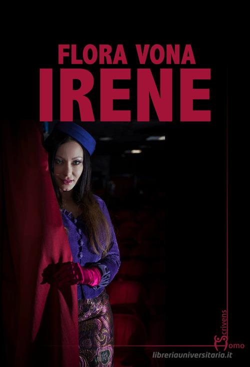 Irene di Flora Vona edito da Homo Scrivens