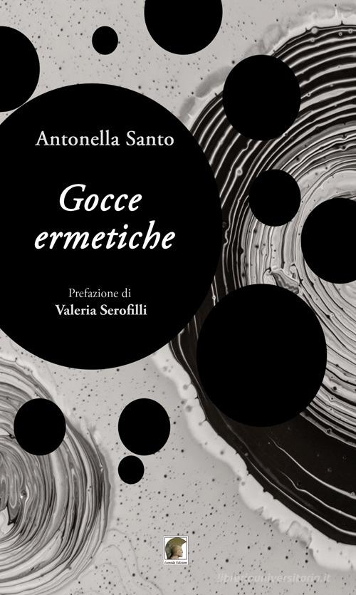 Gocce ermetiche di Antonella Santo edito da Leonida