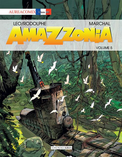 Amazzonia vol.5 di Leo, Rodolphe edito da Aurea Books and Comix