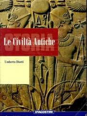 Le civiltà antiche. Greca. Romana. Per le Scuole superiori di Umberto Diotti edito da De Agostini Scuola