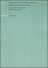 L' oggettività dell'informazione nella galassia elettronica. Atti del convegno (Roma, 6 febbraio 2007) edito da Rubbettino