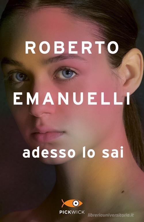 Adesso lo sai di Roberto Emanuelli edito da Sperling & Kupfer