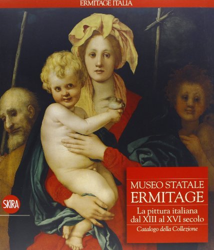 Museo Statale Ermitage. La pittura italiana dal 300 al Rinascimento edito da Skira