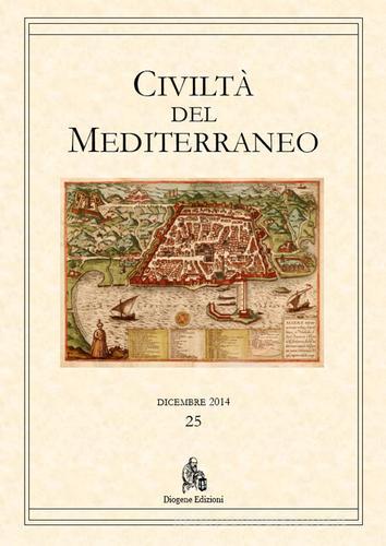 Civiltà del Mediterraneo (2014) vol.25 edito da Diogene Edizioni