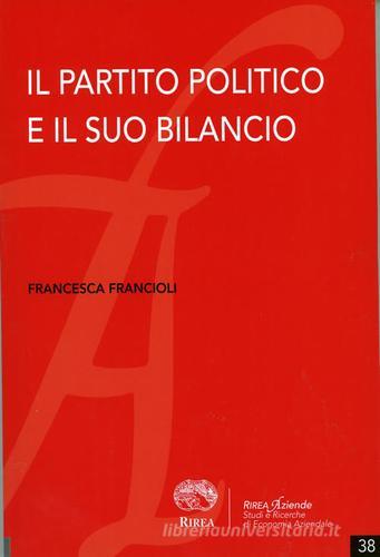 Il partito politico e il suo bilancio di Francesca Francioli edito da RIREA