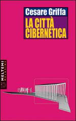 La città cibernetica di Cesare Griffa edito da Booklet Milano