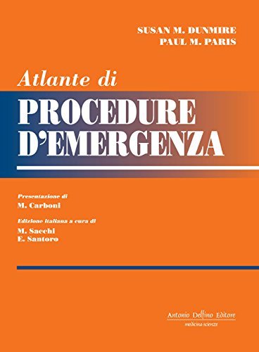 Atlante di procedure d'emergenza di Susan M. Dunmire, Paul M. Paris edito da Antonio Delfino Editore