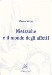 Nietzsche e il mondo degli affetti di Marco Vozza edito da Ananke