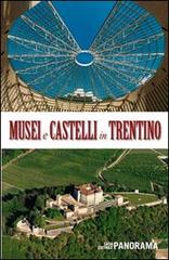 Musei e castelli in Trentino edito da Panorama