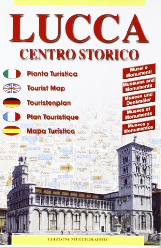 Lucca centro storico edito da Edizioni Multigraphic