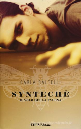 Syntechè. Il volo della falena di Carla Saltelli edito da EIFIS Editore