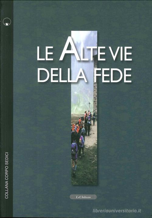 Le alte vie della fede edito da Le Château Edizioni