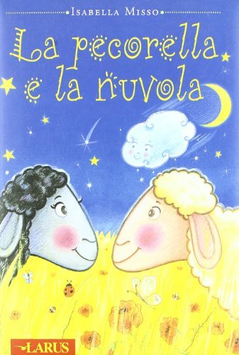 La pecorella e la nuvola di Isabella Misso edito da Larus