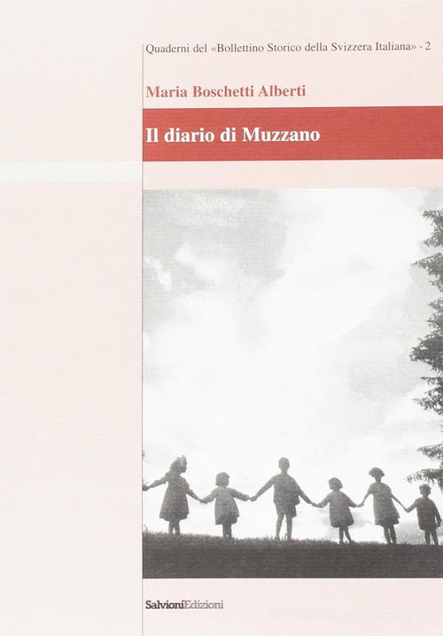 Il diario di Muzzano di Maria Boschetti Alberti edito da Salvioni