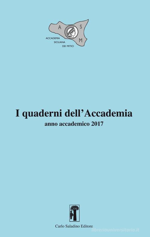 I Quaderni dell'Accademia. Anno accademico (2017). Nuova ediz. edito da Carlo Saladino Editore