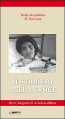 Il sorriso nella croce. Biografia di un'anima vittima di Alexandrina M. Da Costa edito da Gamba Edizioni