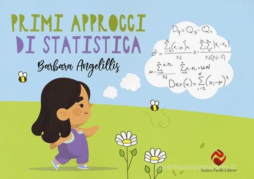 Primi approcci di statistica di Barbara Angelillis edito da Andrea Pacilli Editore