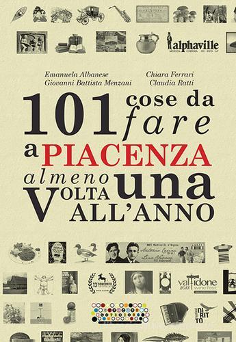 101 cose da fare a Piacenza almeno una volta all'anno edito da Officine Gutenberg