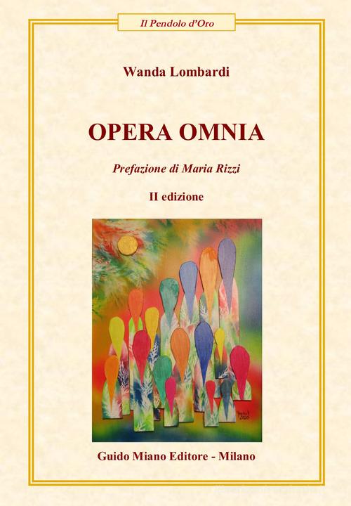 Opera omnia di Wanda Lombardi edito da Guido Miano Editore