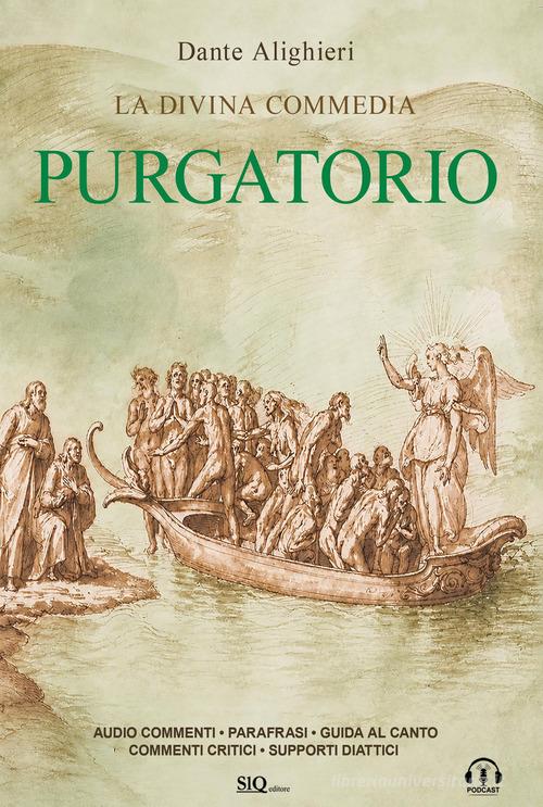 La Divina Commedia. Purgatorio. Testo integrale. Parafrasi. Commenti critici. Audio commenti di ogni canto di Dante Alighieri edito da SlQ editore