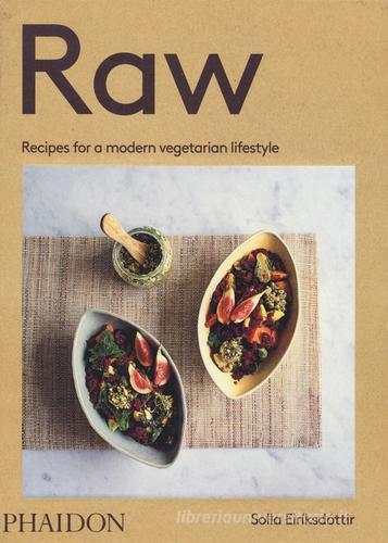 Raw. Recipes for a modern vegetarian lifestyle di Solla Eiriksdottir edito da Phaidon
