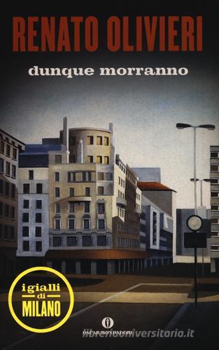 Dunque morranno. I gialli di Milano di Renato Olivieri edito da Mondadori