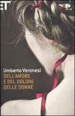 Dell'amore e del dolore delle donne di Umberto Veronesi edito da Einaudi