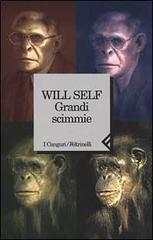 Grandi scimmie di Will Self edito da Feltrinelli
