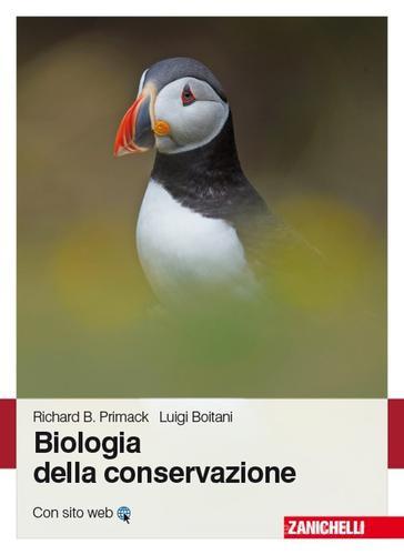 Biologia della conservazione di Richard Primack, Luigi Boitani edito da Zanichelli