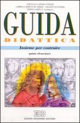 Insieme per costruire. Guida per l'insegnante. Per la 5ª classe elementare di lingua tedesca edito da EDB